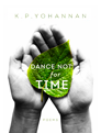 DanceNotforTime-KPYohannan