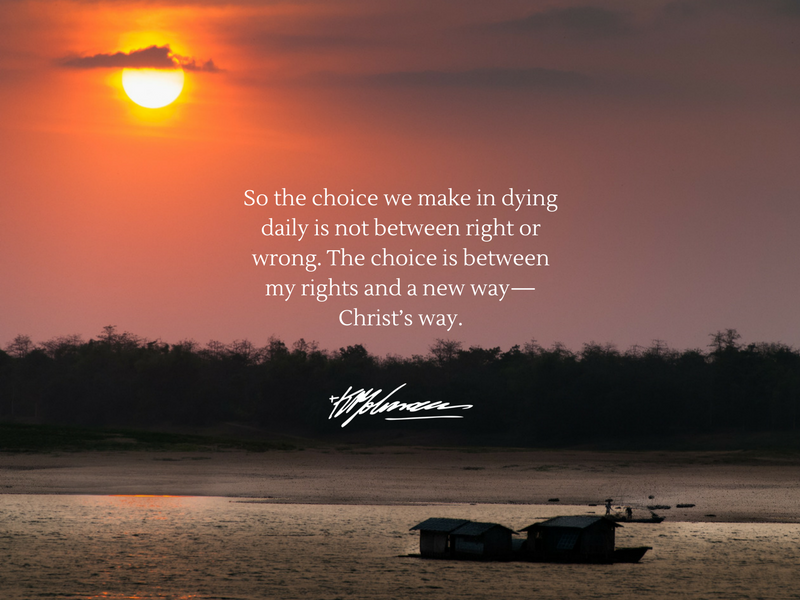 The choice is between my rights and a new day - KP Yohannan - Gospel for Asia